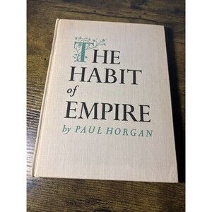 Vintage THE HABIT OF EMPIRE by Paul Horgan 1939 FIRST EDITION Hardcover Good